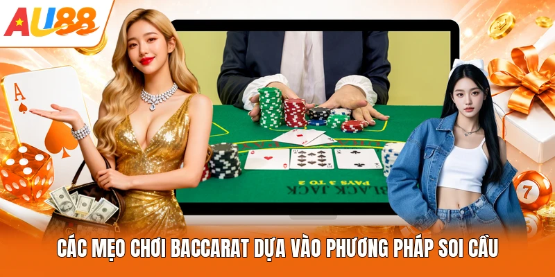 Các mẹo chơi Baccarat dựa vào phương pháp soi cầu