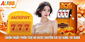 Chiến Thuật Phân Tích Hũ Được Chuyên Gia Sử Dụng Tại AU88