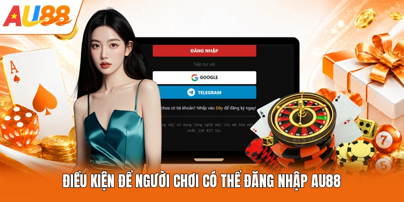 Điều kiện để người chơi có thể đăng nhập AU88
