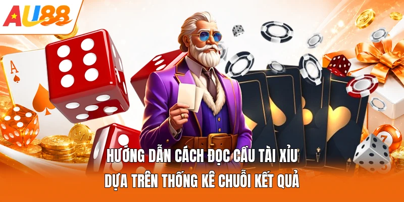 Hướng dẫn cách đọc cầu tài xỉu dựa trên thống kê chuỗi kết quả