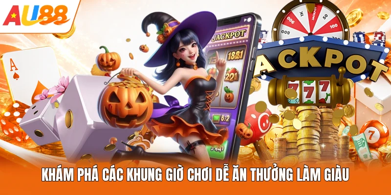 Khám phá các khung giờ chơi dễ ăn thưởng làm giàu