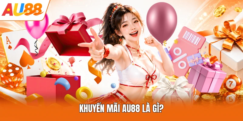 Khuyến mãi AU88 là gì?