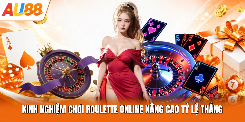 Kinh nghiệm chơi Roulette online nâng cao tỷ lệ thắng