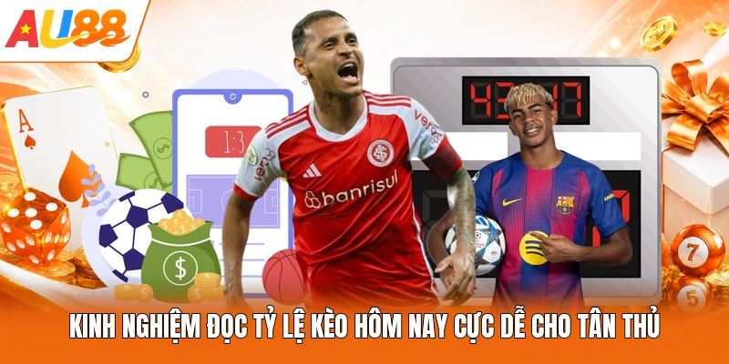 Kinh nghiệm đọc tỷ lệ kèo hôm nay cực dễ cho tân thủ