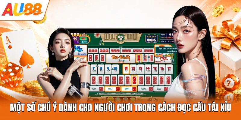 Một số chú ý dành cho người chơi trong cách đọc cầu tài xỉu