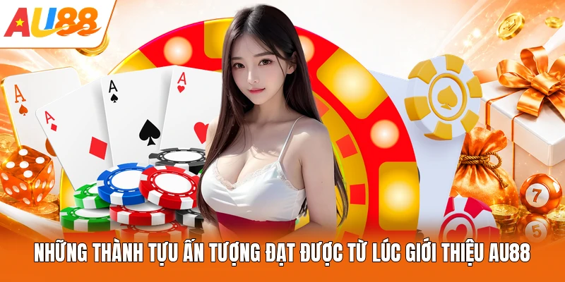 Những thành tựu ấn tượng đạt được từ lúc giới thiệu AU88