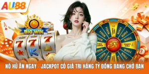 Nổ Hũ Ăn Ngay - Jackpot Có Giá Trị Hàng Tỷ Đồng Đang Chờ Bạn