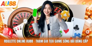 Roulette Online AU88 - Tham Gia Tựa Game Sòng Bài Đẳng Cấp