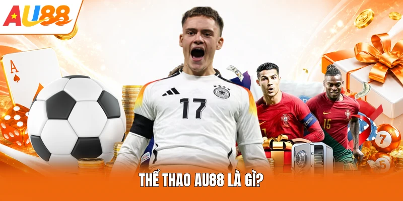 Thể thao AU88 là gì?